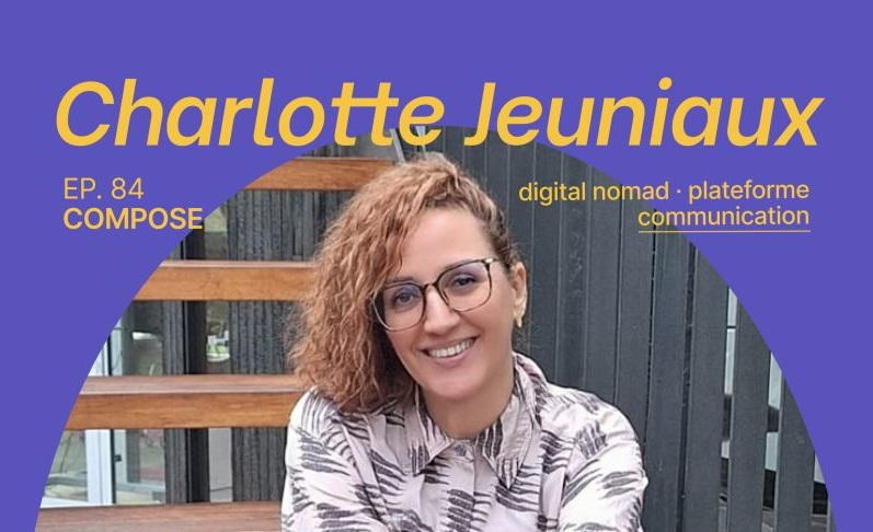 Compose podcast : pourquoi j’ai créé Nomad Impact, et ce que j’espère faire évoluer